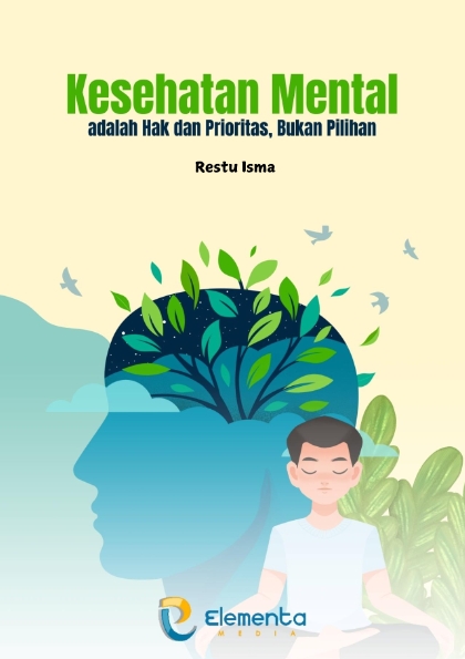 Kesehatan Mental adalah Hak dan Prioritas, Bukan Pilihan